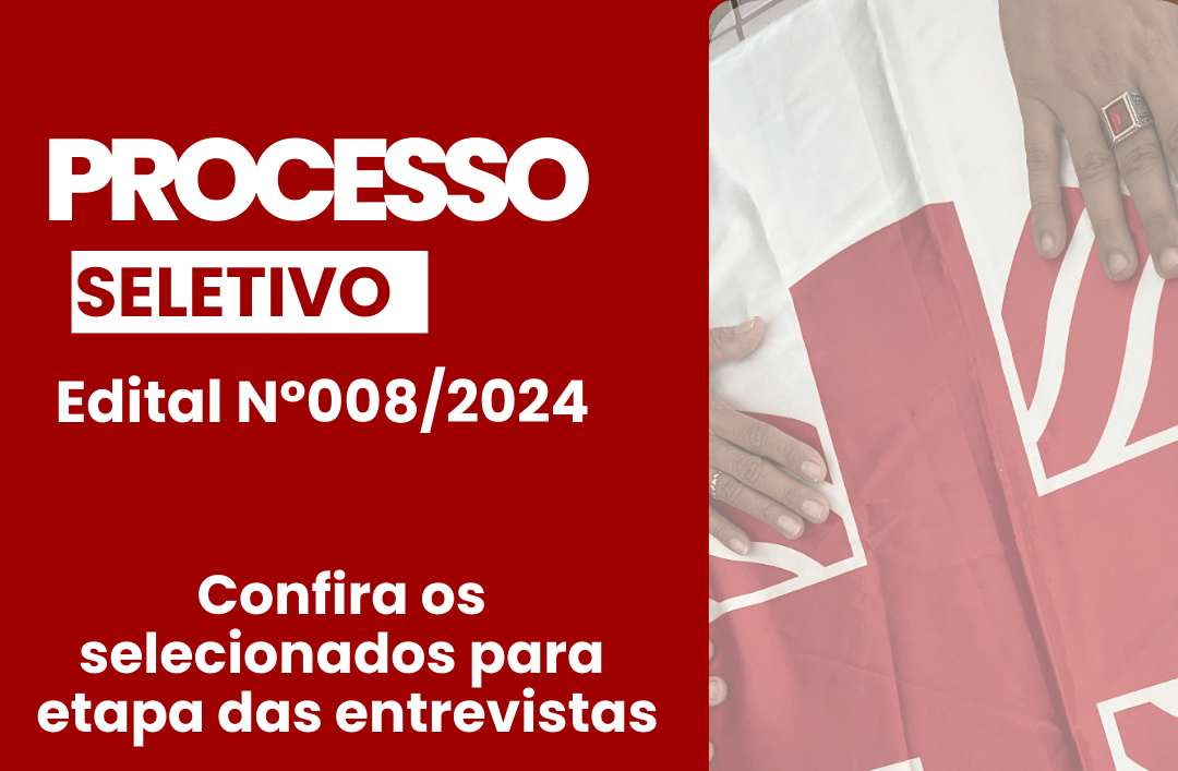 Confira os(as) selecionados (as) para segunda etapa do edital de seleção Nº008/2024