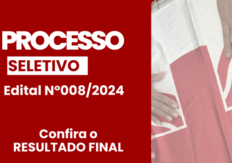 Confira o resultado do edital de seleção  Nº008/2024 para assistente administrativo I